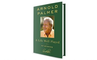 A Life Well Played: My Stories By Arnold Palmer
